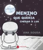 O Menino que Queria Chegar à Lua