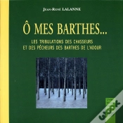 Capa do artigo O Mes Barthes ; Les Tribulations Des Chasseurs Et Des Pêcheurs Des Barthes De L