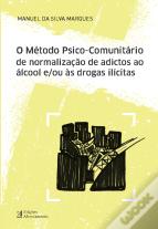 O Método Psico-comunitário de Normalização de Adictos ao Álcool e/ou às Drogas Ilícitas