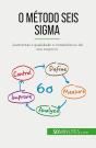 O Método Seis Sigma : Aumentar A Qualidade E Consistência Do Seu Negócio - Preview