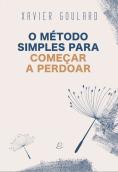 O Método Simples para Começar a Perdoar
