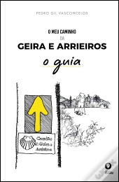 O Meu Caminho da Geira e Arrieiros - O Guia