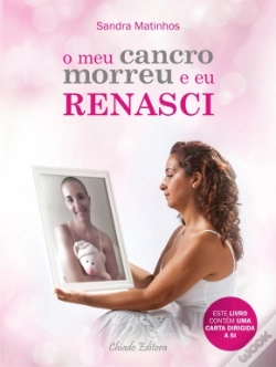 Capa do artigo O Meu Cancro Morreu e Eu Renasci