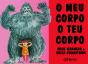 O Meu Corpo, O Teu Corpo - Preview