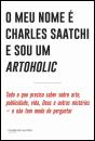 O  Meu Nome é Charles Saatchi e Sou um Artoholic - Preview