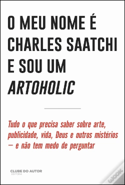 Capa do artigo O  Meu Nome é Charles Saatchi e Sou um Artoholic