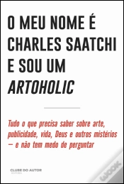 Capa do artigo O  Meu Nome é Charles Saatchi e Sou um Artoholic
