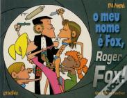O Meu Nome é Fox, Roger Fox!
