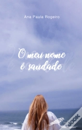 O Meu Nome é Saudade