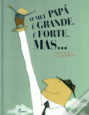 Capa do artigo O Meu Papá é Grande, é Forte, Mas...