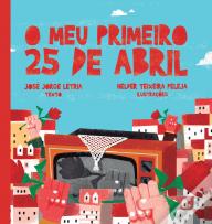 O Meu Primeiro 25 de Abril