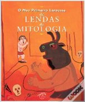 O Meu Primeiro Larousse de Lendas da Mitologia