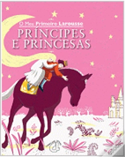 Capa do artigo O Meu Primeiro Larousse de Príncipes e Princesas