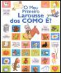 O Meu Primeiro Larousse dos Como É? - Preview