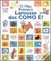 O Meu Primeiro Larousse dos Como É?