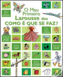 Capa do artigo O Meu Primeiro Larousse dos Como é Que se Faz?