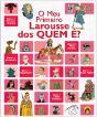O Meu Primeiro Larousse dos Quem É? - Preview