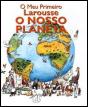 O Meu Primeiro Larousse - O Nosso Planeta - Preview