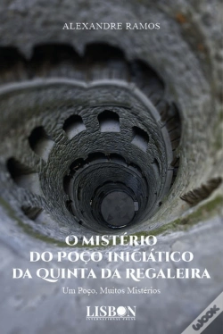 Capa do artigo O Mistério do Poço Iniciático da Quinta da Regaleira