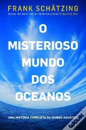 O Misterioso Mundo dos Oceanos