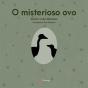 O Misterioso Ovo - Preview