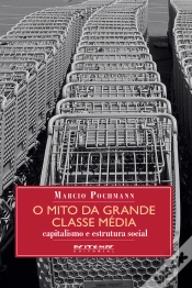 Capa do artigo O Mito Da Grande Classe Média