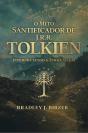 O Mito Santificador De J. R. R. Tolkien - Preview