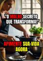 "O Molho Secreto Que Transforma!" Apimente Sua Vida Agora - Preview