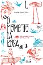 O Momento da Rosa - Preview