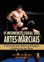 O Momento Ideal das Artes Marciais - Preview