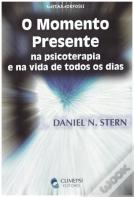 O Momento Presente na Psicoterapia e na Vida de Todos os Dias