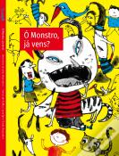 Ó Monstro, Já Vens?
