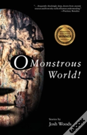 O Monstrous World!