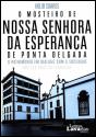 O Mosteiro de Nossa Senhora da Esperança de Ponta Delgada - Preview