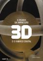 O Mundo da Impressão 3D e o Fabrico Digital - Preview