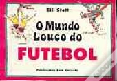 O Mundo Louco do Futebol