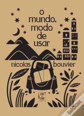 O Mundo, Modo de Usar