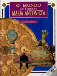 O Mundo no Tempo de Maria Antonieta