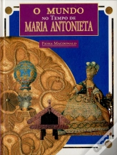 O Mundo no Tempo de Maria Antonieta