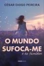 O Mundo Sufoca-me e Eu Também - Preview