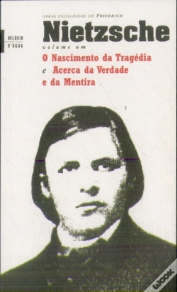 Capa do artigo O Nascimento da Tragédia e  Acerca da Verdade e da Mentira - Volume 1