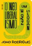 O Neoliberalismo Não é Um Slogan