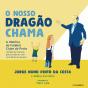 O Nosso Dragão Chama - Preview