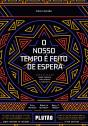 O Nosso Tempo É Feito De Espera - Preview