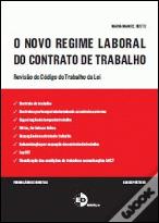 O Novo Regime Laboral do Contrato de Trabalho