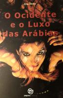 O Ocidente e o Luxo das Arábias