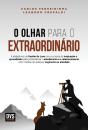 O Olhar Para O Extraordinário - Preview