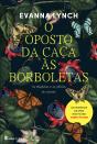 O Oposto Da Caça Às Borboletas - Preview