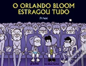O Orlando Bloom Estragou Tudo