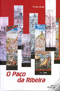 Capa do artigo O Paço da Ribeira : 1501 - 1581